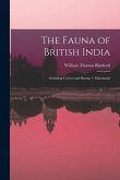 The Fauna of British India: Including Ceylon and Burma = Mammalia
