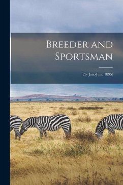 Breeder and Sportsman; 26 (Jan.-June 1895) - Anonymous