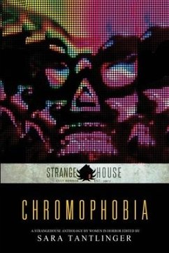 Chromophobia: A Strangehouse Anthology by Women in Horror - Ippolito, Frances Lu-Pai; Kaplan, Jo