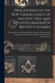 Proceedings of the M.W. Grand Lodge of Ancient, Free and Accepted Masons of British Columbia [microform]: Special Communication, Held in New Westminst