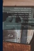 Speech of Sir John Thompson, Minister of Justice, on the Motion of Mr. O'Brien, M.P., in Reference to the Jesuits' Estates Act [microform]: Delivered