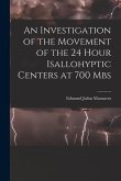 An Investigation of the Movement of the 24 Hour Isallohyptic Centers at 700 Mbs