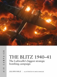 The Blitz 1940-41: The Luftwaffe's Biggest Strategic Bombing Campaign - Hale, Julian