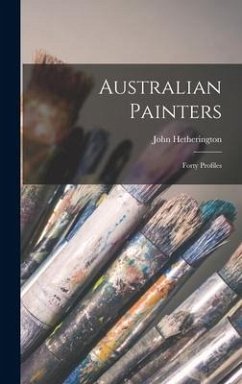 Australian Painters: Forty Profiles - Hetherington, John