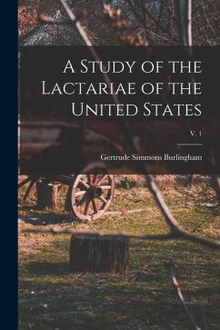 A Study of the Lactariae of the United States; v. 1 - Burlingham, Gertrude Simmons