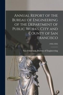 Annual Report of the Bureau of Engineering of the Department of Public Works, City and County of San Francisco; 1934-1935