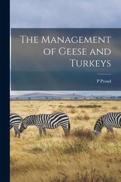 The Management of Geese and Turkeys - Proud, P.