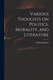 Various Thoughts on Politics, Morality, and Literature