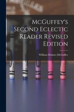 McGuffey's Second Eclectic Reader Revised Edition - Mcguffey, William Holmes