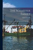 The Schaeffer Family: Line of Descent From Johann George Schaeffer, Born March 6, 1644