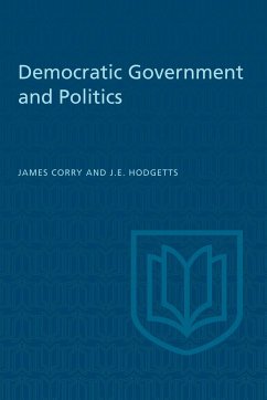 Democratic Government and Politics - Corry, James A.; Hodgetts, John E.