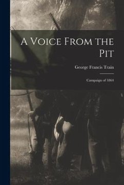 A Voice From the Pit: Campaign of 1864 - Train, George Francis