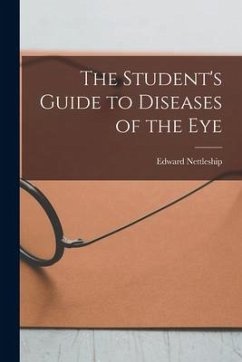 The Student's Guide to Diseases of the Eye [electronic Resource] - Nettleship, Edward