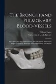 The Bronchi and Pulmonary Blood-vessels: Their Anatomy and Nomenclature, With a Criticism of Professor Aeby's View on the Bronchial Tree of Mammalia a