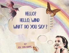 Hello? Hello, Wind What Do You Say?: Volume 1 - Adams, Rev Erin