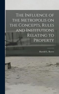 The Influence of the Metropolis on the Concepts, Rules and Institutions Relating to Property