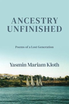 Ancestry Unfinished: Poems of a Lost Generation - Kloth, Yasmin Mariam
