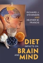 Diet Impacts on Brain and Mind - Stevenson, Richard J; Francis, Heather