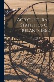 Agricultural Statistics of Ireland, 1862