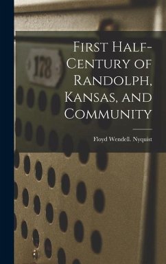 First Half-century of Randolph, Kansas, and Community - Nyquist, Floyd Wendell