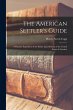 The American Settler's Guide: a Popular... - Bild 1