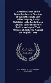 A Remonstrance of the Bewinthebbers or Directors of the Netherlands East India Company, Lately Exhibited to the Lords States Generall in Iustification of the Proceedings of Their Officers at Amboyna Against the English There