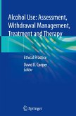 Alcohol Use: Assessment, Withdrawal Management, Treatment and Therapy