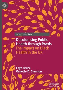 Decolonising Public Health through Praxis - Bruce, Faye;Clennon, Ornette D.