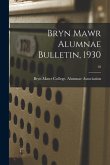 Bryn Mawr Alumnae Bulletin, 1930; 10