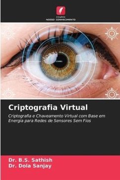 Criptografia Virtual - Sathish, Dr. B.S.;Sanjay, Dr. Dola