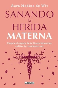 Sanando La Herida Materna / Healing the Maternal Wound - Medina de Wit, Aura