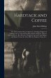 Hardtack and Coffee; or, The Unwritten... - Bild 1
