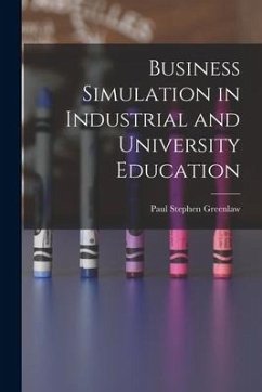 Business Simulation in Industrial and University Education - Greenlaw, Paul Stephen