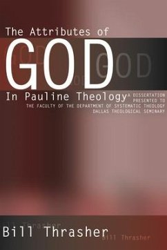 The Attributes of God in Pauline Theology - Thrasher, Bill