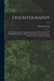 Odontography; or, A Treatise on the Comparative Anatomy of the Teeth; Their Physiological Relations, Mode of Development, and Microscopic Structure, i