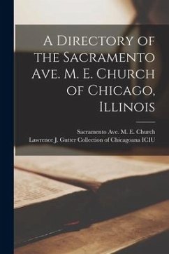 A Directory of the Sacramento Ave. M. E. Church of Chicago, Illinois