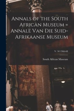 Annals of the South African Museum = Annale Van Die Suid-Afrikaanse Museum; v. 50 1966-68