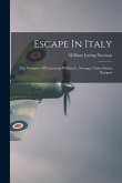 Escape In Italy: The Narrative Of Lieutenant William L. Newnan, United States Rangers