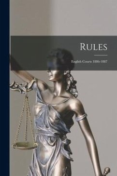 Rules: English Courts 1886-1887 - Anonymous