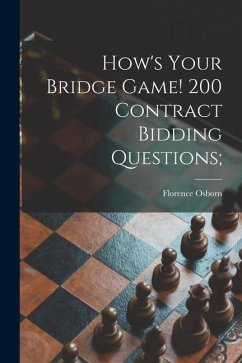 How's Your Bridge Game! 200 Contract Bidding Questions; - Osborn, Florence
