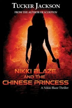 Nikki Blaze and the Chinese Princess: A Nikki Blaze Thriller - Jackson, Tucker