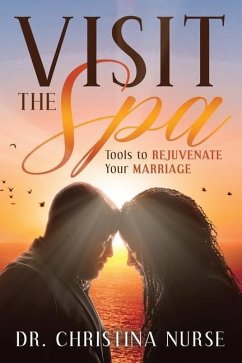 Visit the Spa: Tools to Rejuvenate Your Marriage - Nurse, Christina