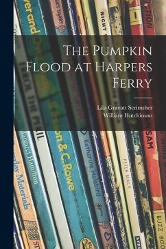 The Pumpkin Flood at Harpers Ferry - Scrimsher, Lila Gravatt