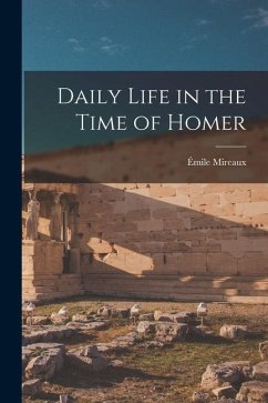 Daily Life in the Time of Homer