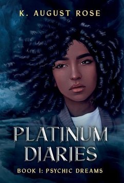 Platinum Diaries: Book 1: Psychic Dreams - Rose, K. August D.