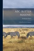 ABC Butter Making; a Hand-book for the Beginner