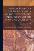 Annual Report of the Mines Division of the Dept. of Mines and Minerals of the Province of Alberta; 1955