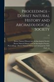 Proceedings - Dorset Natural History and Archaeological Society; 22
