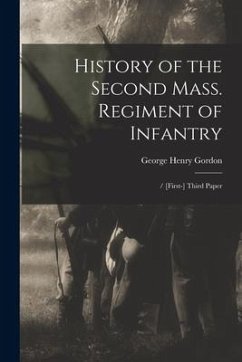 History of the Second Mass. Regiment of Infantry: / [First-] Third Paper - Gordon, George Henry