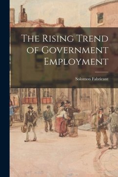 The Rising Trend of Government Employment - Fabricant, Solomon